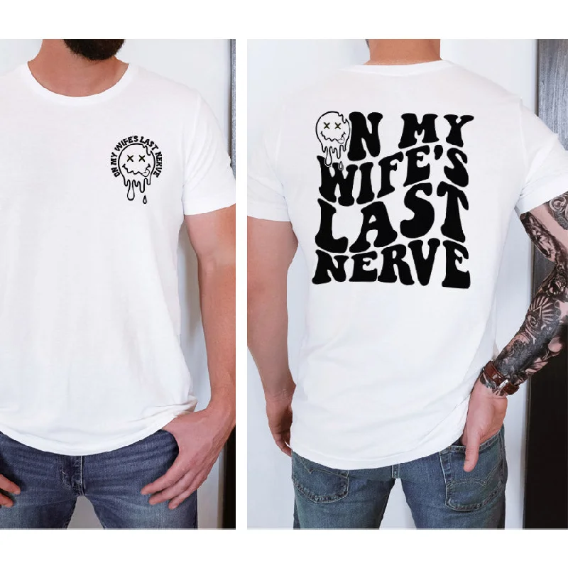 Unwind with Weekend Discounts Wife's Last Nerve Front & Back T-Shirt