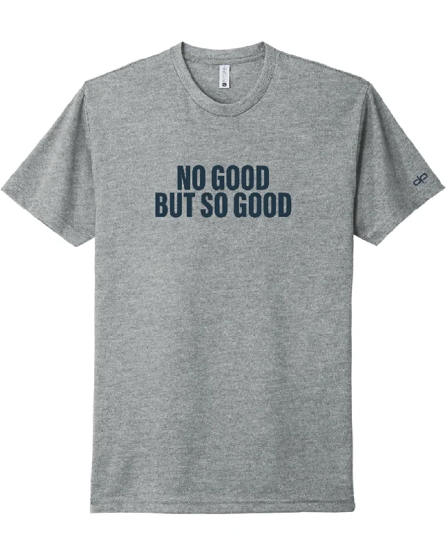 Instant Savings No Good But So Good T-Shirt